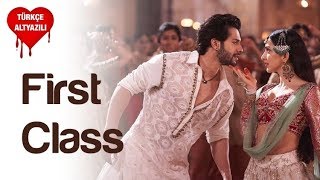 First Class - Türkçe Altyazılı | Kalank | Arijit Singh &amp; Neeti Mohan