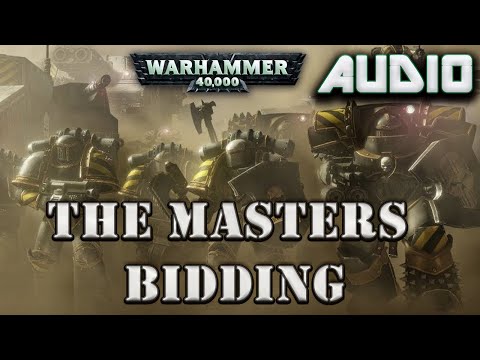 WARHAMMER 40K AUDIO: The Masters Bidding by Matthew Farrer (Chaos Space Marine Story)