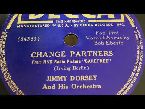 Change Partners - Jimmy Dorsey And His Orchestra 1938