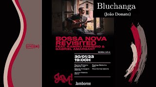 Bluchanga (João Donato) | Bossa Nova Revisited