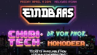 EINDBAAS 16 with Chibi-Tech, Dr. von Pnok & Monodeer - April 11 Melkweg Amsterdam