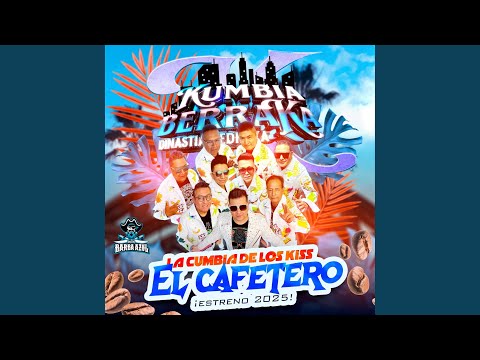 El Cafetero (La Cumbia De Los Kiss)