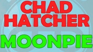 Chad Hatcher - Moonpie