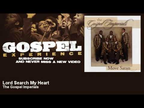 The Gospel Imperials - Lord Search My Heart - Gospel