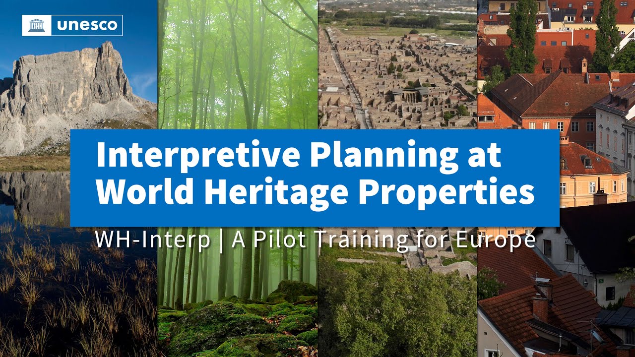 Interpretive Planning at World Heritage Properties: WH-Interp | A Pilot Training in Europe