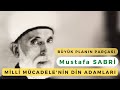 Mustafa SABRİ / Büyük Planın Parçası