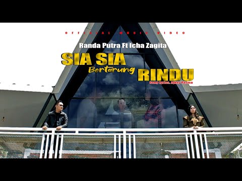 Randa Putra Ft Icha Zagita - Sia Sia Bertarung Rindu (Official Music VIdeo)