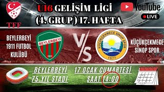 2025-2026 U16 GELİŞİM LİGİ | BEYLERBEYİ 1911 - KÜÇÜKÇEKMECE SİNOP SPOR | 17.HAFT