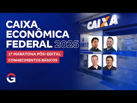 Concurso Caixa 2025 | 1ª Maratona Pós Edital (Conhecimentos Básicos)