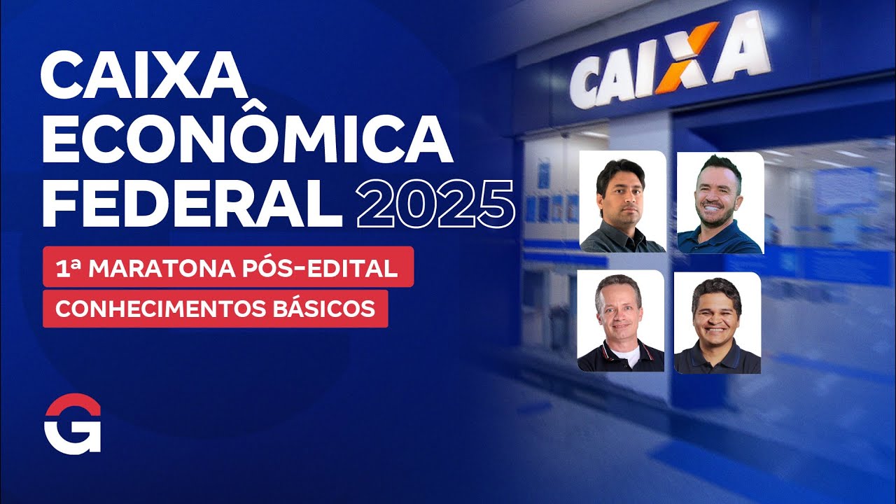 Concurso Caixa 2025 | 1ª Maratona Pós Edital (Conhecimentos Básicos)