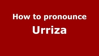 How to pronounce Urriza