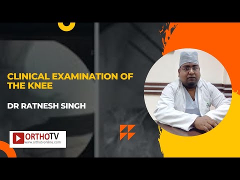 OREF India Webclass – Clinical Examination of the Knee – Dr Ratnesh Singh