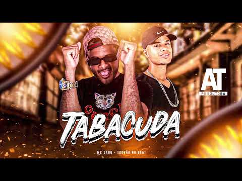 TABACUDA - MC BABU (TROVÃO NO BEAT) - MÚSICA NOVA