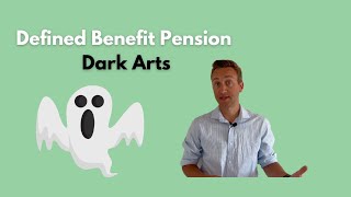 Defined Benefit Pension Dark Arts