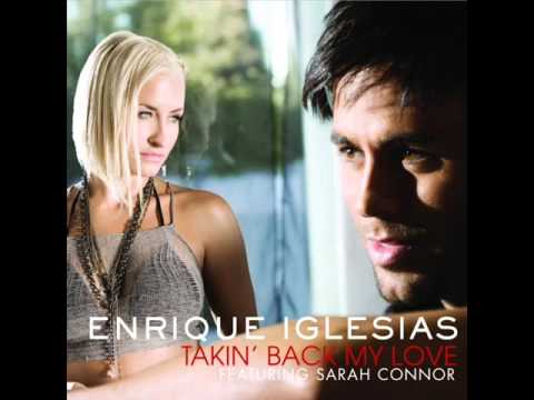 Enrique Iglesias Feat  Sarah Connor   Takin' back my love
