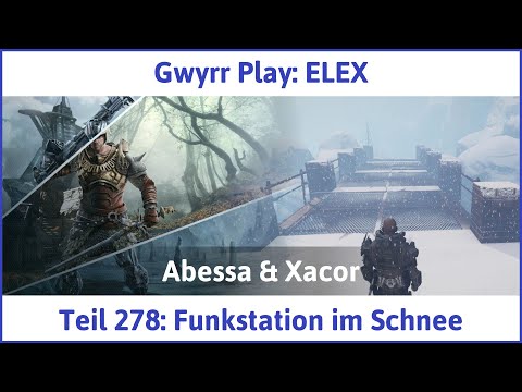 ELEX deutsch Teil 278 - Funkstation im Schnee Let's Play