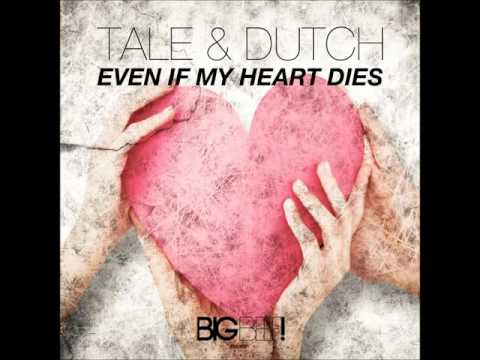 Tale & Dutch - Even If My Heart Dies (Justin Corza Remix Edit)