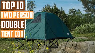 10 Comfortable Double Tent Cots for Outdoor Adventures