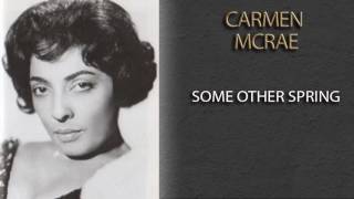 CARMEN MCRAE - SOME OTHER SPRING