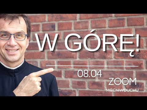 W górę! | Remi Recław SJ | Zoom - 08.04
