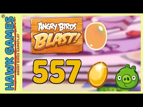Angry Birds Blast Level 557 - 3 Stars Walkthrough, No Boosters