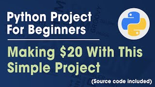 Python Project For Beginners | Making $20 With This Freelance Project