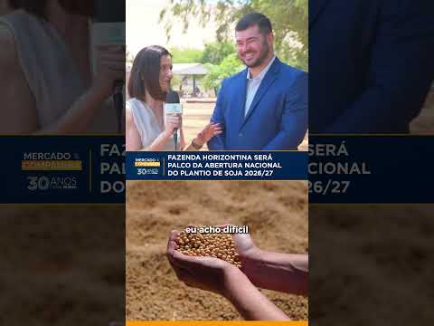 Fazenda Horizontina será palco da abertura nacional do plantio de soja 2026/27
