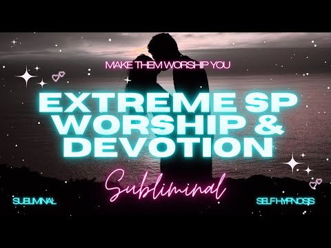 MANIFEST EXTREME SP WORSHIP & DEVOTION (SUBLIMINAL) [WARNING EXTREMELY POWERFUL]