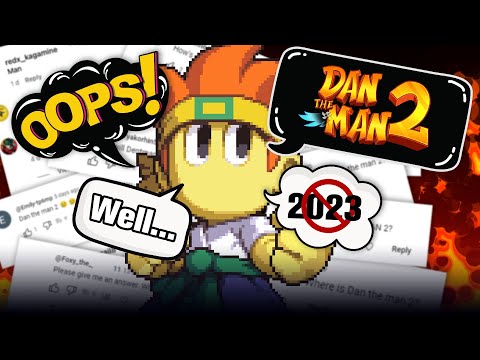 Where is Dan The Man 2? 🤜🫨🤛