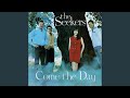 Come the Day (Stereo) (1999 Remaster)