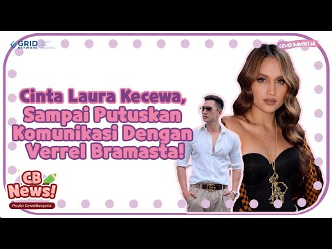 CINTA LAURA DIKECEWAKAN VERREL BRAMASTA SAMPAI PUTUS KOMUNIKASI
