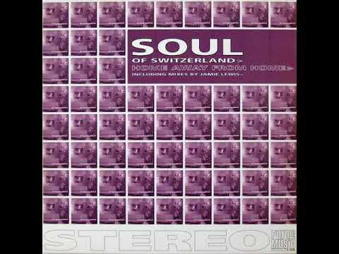 Soul Of Switzerland ‎- Home Away From Home (Jamie Lewis Allstar Vocal Mix)