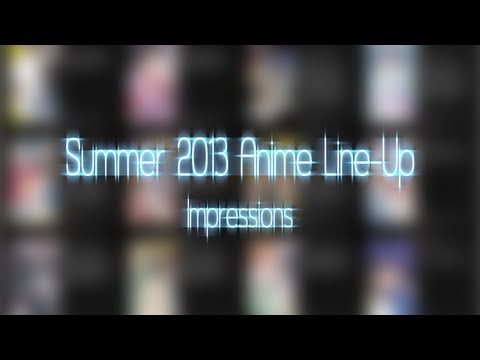 Summer 2013 Anime Line-Up Impressions (Not Popular Edition)