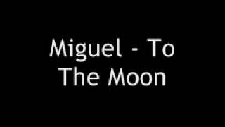 Miguel - To The Moon