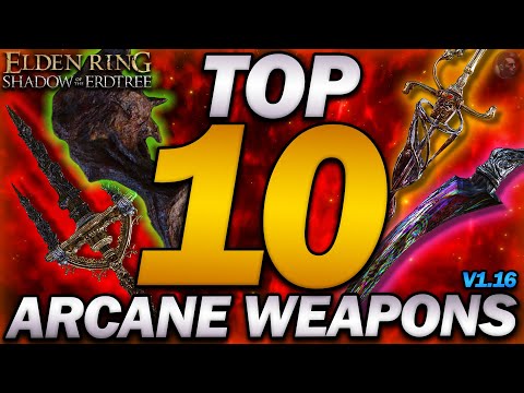 "The TOP 10 BEST ARCANE Weapons in Elden Ring!" - Update 1.16