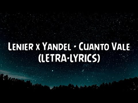 lenier x yandel - cuanto vale (LETRA-LYRICS)