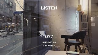 [LISTEN 027] 장수빈 Jang Soobin - I'm Ready