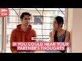 FilterCopy If You Could Hear Your Partner S Thoughts Ft Aditi Sanwal Ritik Ghanshani