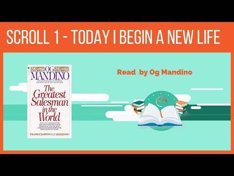 Scroll 1 - Today I begin a new life - Og Mandino (The Greatest Salesman In The World )