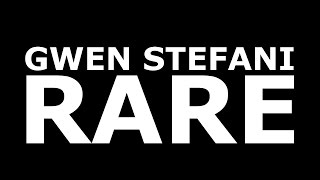 Gwen Stefani - Rare (Official Lyrics)