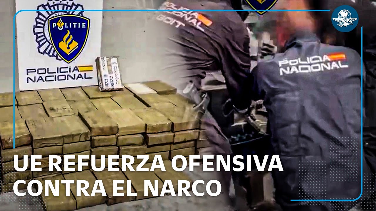 Europa busca frenar a cárteles mexicanos #EnPortada