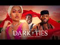 DARK TIES Nigerian Movies 2025 Latest Full Movies