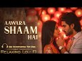 Aawara Shaam Hai Relaxing Lo FI Version Bollywood Lo Fi Song