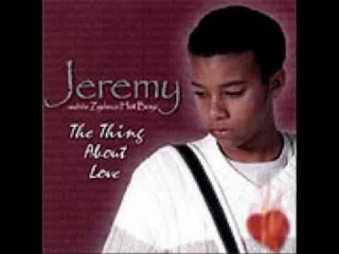 The Thing About Love- Jeremy and The Zydeco Hot Boyz