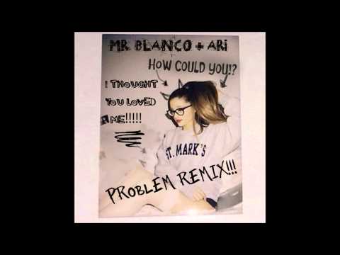 MR BLANCO ARIANA GRANDE PROBLEM REMIX 2014 SUMMER SONG NEW HOT