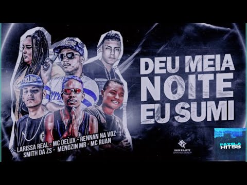 🟢MC RUAN, MENOZIN, RENNAN NO BEAT, SMITH, LARYSSA REAL, MC DELUX - DEU MEIA NOITE EU SUMI #bregãfu