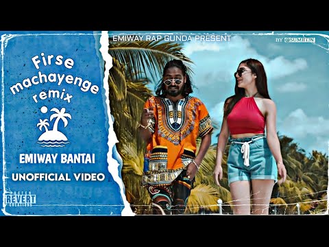 Firse machayenge remix || emiway Bantai || unofficial music video || By || emiway rap gunda fc
