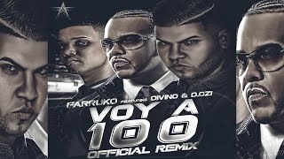 Farruko Feat Divino - D.Ozi (Voy a 100 Remix)
