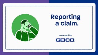 How To Report A Claim - GEICO Insurance