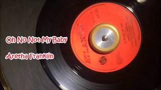 Oh No Not My Baby ~ Aretha Franklin